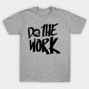 Do The Work T-Shirt